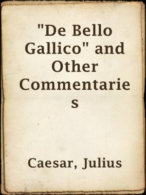 cover image of "De Bello Gallico" and Other Commentaries